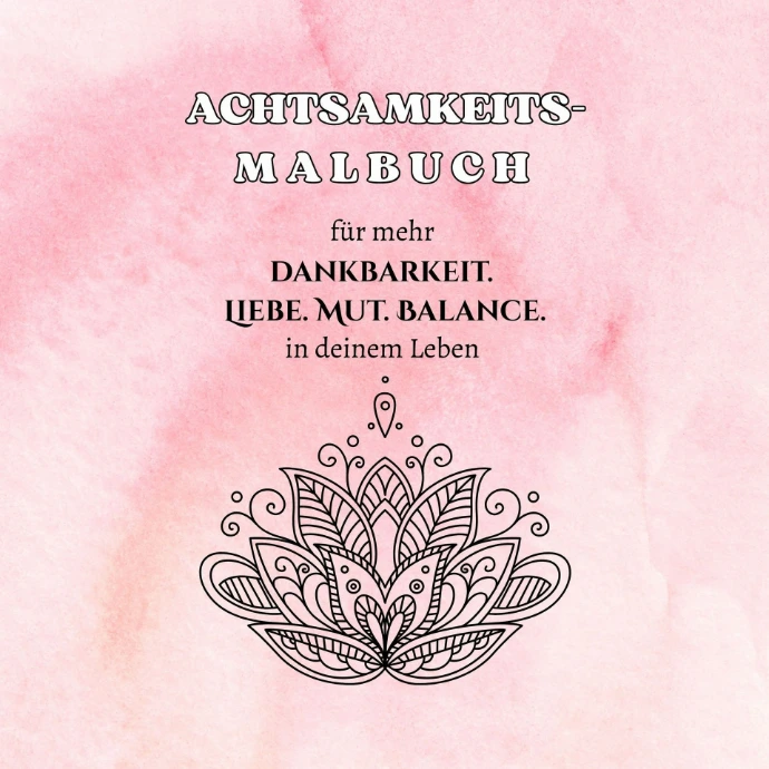 Achtsamkeits-Malbuch mit Affirmationen für mehr Dankbarkeit