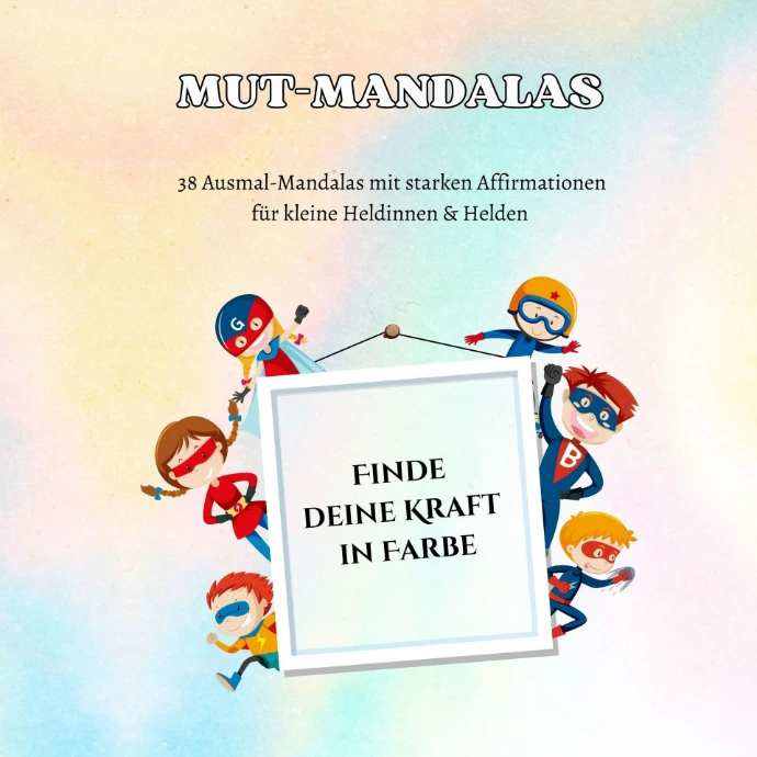 Mut-Mandalas mit Affirmationen für starke Kinder