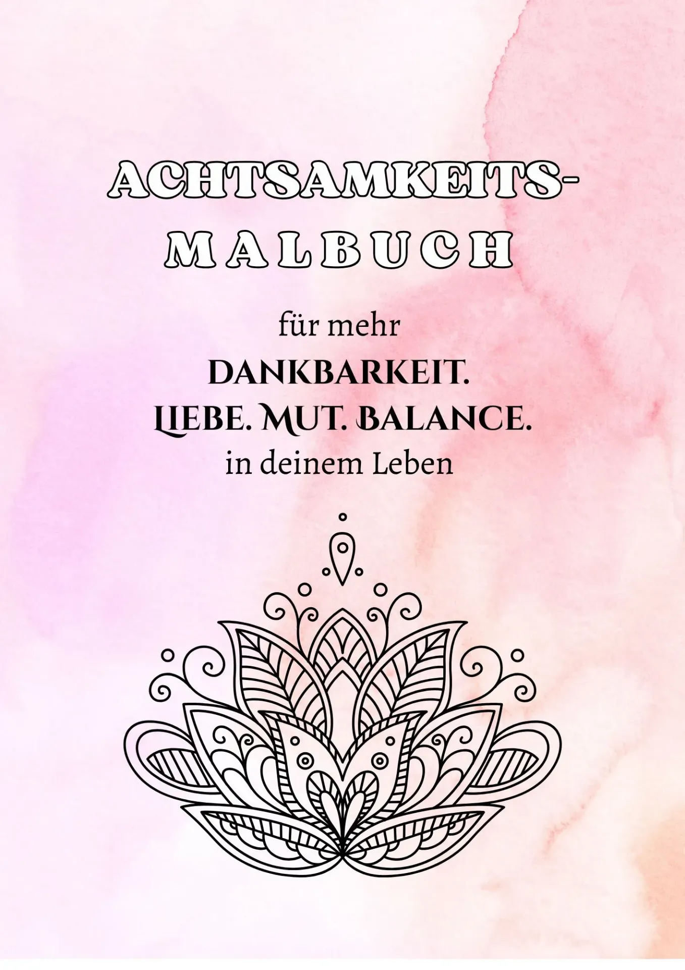 Achtsamkeits-Malbuch – Für Dankbarkeit, Selbstliebe & Balance